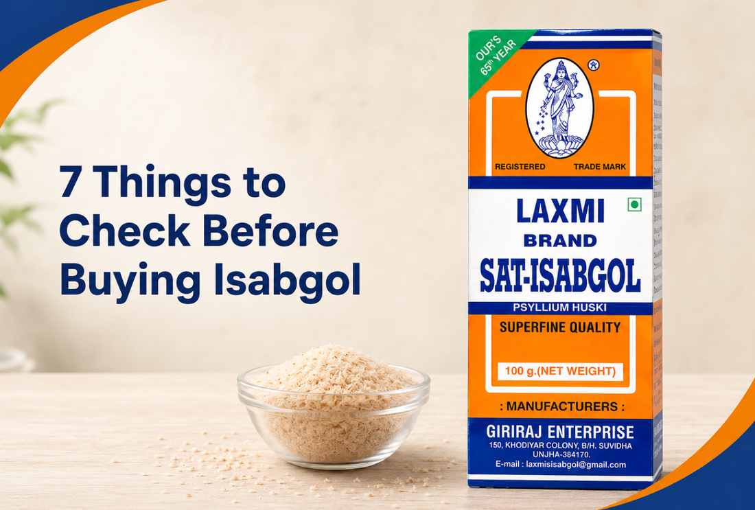 How to Choose the Best Psyllium Husk? 7 Things to Check Before Buying Isabgol