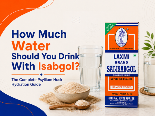 How Much Water Should You Drink With Isabgol? The Complete Psyllium Husk Hydration Guide