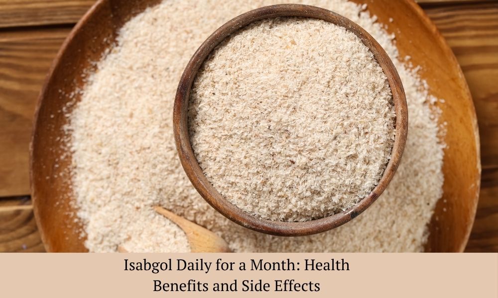 Consume Isabgol Daily for a Month