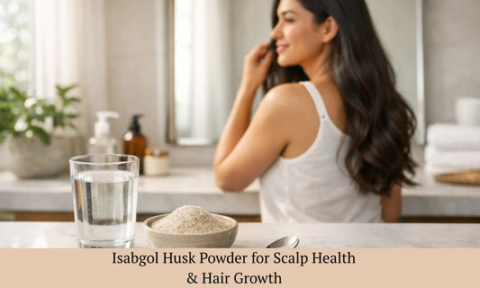 Isabgol for Hair Growth: How Gut Health Impacts Scalp and Hair Follicles