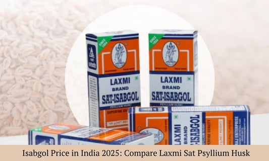 Isabgol Price in India 2025 – Compare Laxmi Sat Isabgol Psyllium Husk Prices and Wholesale Deals