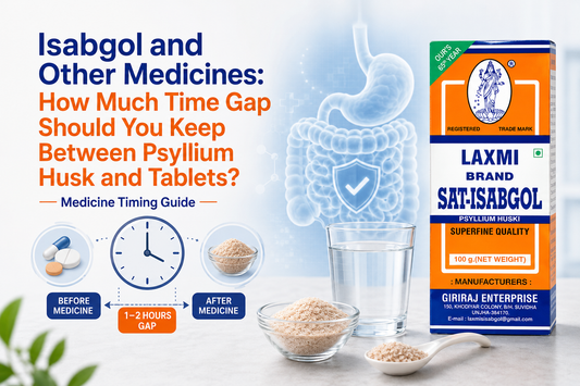 Isabgol and Other Medicines: How Much Time Gap Should You Keep Between Psyllium Husk and Tablets?