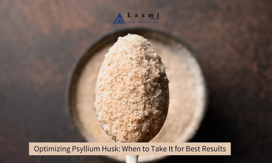 When Is the Best Time to Take Psyllium Husk? Morning, Evening, or Before Meals?