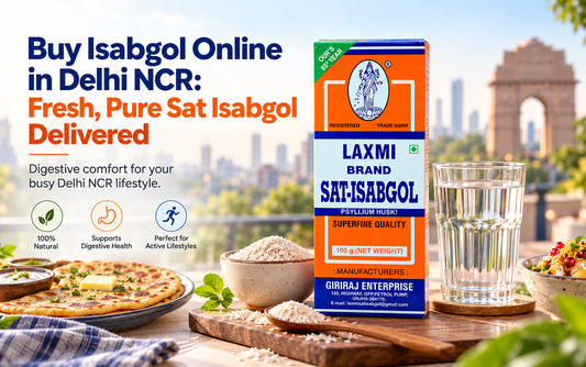 Buy Isabgol Online in Delhi NCR: Fresh, Pure Sat Isabgol Delivered