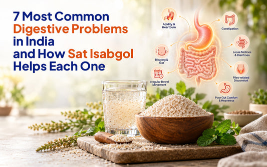 7 Most Common Digestive Problems in India and How Sat Isabgol Helps Each One