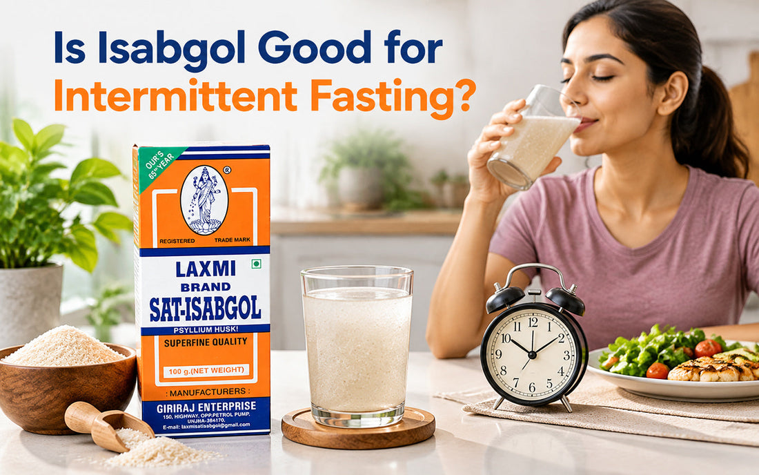 Is Isabgol Good for Intermittent Fasting?